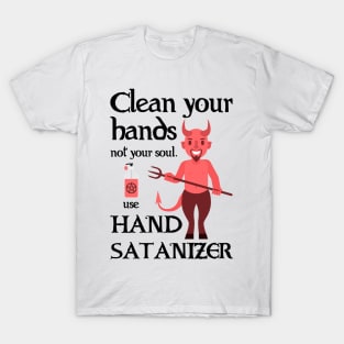 Use Hand Satanizer T-Shirt